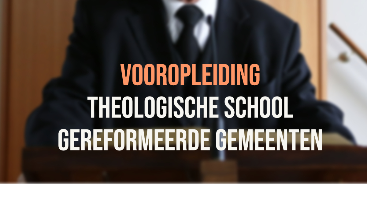 Vooropleiding Theologische School Gereformeerde Gemeenten